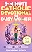 5-Minute Catholic Devotional for Busy Women: Scripture, Saints & Sacraments to Build the Faith That Holds Through Anxiety, Overwhelm & Every Quiet Battle You Carry in Just 90 Days (FaithWins)