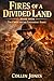 Fires of a Divided Land (The Cross and the Confederacy)