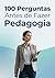 100 Perguntas Antes de Fazer Pedagogia: O que ninguém te conta antes da matrícula (Portuguese Edition)