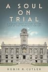 A Soul on Trial by Robin R. Cutler A Soul on Trial by Robin R. Cutler