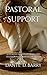 Pastoral Support: Supporting Leadership, Protecting the Vision, and Carrying the Weight