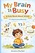 My Busy Brain: It's okay to think differently