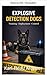 SPRENGSTOFFSPÜRHUNDE (DOGINARE – Spürhunde-Einsätze 4) (German Edition)