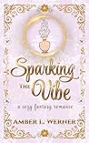 Sparking the Vibe by Amber L. Werner