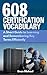 608 Certification Vocabulary: A Short Guide to Learning and Remembering Key Terms Efficiently