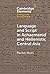 Language and Script in Achaemenid and Hellenistic Central Asia by Rachel Mairs