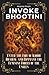 Invoke Bhootini: Enter the Fire of Krodh Bhairav and Command the Feminine Forces of the Unseen (The Tantric Sciences)