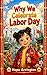 Why We Celebrate Labor Day: A Children's Story About Workers and Appreciation in China | Labor Day Books for Kids | Chinese Cultural Holiday Books for ... Ages 4–8, 8–12 (Why We Celebrate Holidays)