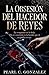 La Obsesión del Hacedor de Reyes (La Trilogía de los Hacedores de Reyes) (Spanish Edition)