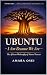 Ubuntu: I Am Because We Are: The African Philosophy of Shared Success (African Philosophy for Modern Life)