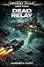 Dead Relay: Ardent Mule Book 3 (Ardent Mule Series)