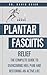 Plantar Fasciitis Relief: The Complete Guide to Overcoming Heel Pain and Restoring an Active Life (Active Life Orthopedics Guides)