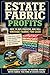Estate Fabric Profits