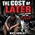 The Cost of Later: What waiting cost me, and how I took my life back