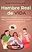 Hambre Real de VIDA: Mejora tu relación con la comida, escucha tus emociones y cuida tu salud metabólica. (Spanish Edition)