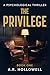 The Privilege by A.R. Hollowell