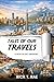 Tales of Our Travels: A Nostalgic Memoir