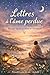 Lettres à l'âme perdue: Des mots pour se retrouver (French Edition)