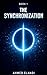 THE SYNCHRONIZATION: Book One