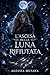 L’Ascesa della Luna Rifiutata: Romanzo Paranormale di Lupi Mannari – Compagni Predestinati, Magia dei Fae e Seconda Possibilità per una Luna (La Luna dei Due Regni Vol. 2) (Italian Edition)