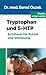 Tryptophan und 5HTP: Schlüssel für Stimmung und Schlaf (German Edition)