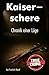 Kaiserschere: Chronik einer Lüge (German Edition)