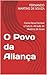 O Povo da Aliança: Como Deus Escreve o Futuro Através da História de Israel (Portuguese Edition)