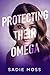 Protecting Their Omega by Sadie Moss