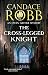 THE CROSS-LEGGED KNIGHT a gripping British medieval historica... by Candace Robb