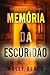 Memória da Escuridão (Série Clara Pike: Um Thriller do FBI — Livro Seis) (Portuguese Edition)