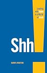 Shh!: Leading wit...