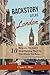Backstory Atlas London: 10 Reasons We Can't Stop Visiting The City That Wrote The Rules - A Guide to Its Travel History (Backstory Atlas: Europe's Great Cities)