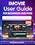 IMOVIE USER GUIDE FOR BEGINNERS AND PROS: Learn Effects, Transitions, and Advanced Editing Techniques for Stunning Results