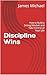 Discipline Wins: How to Build a Strong Mindset and Take Control of Your Life