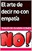 El arte de decir no con empatía (Spanish Edition)