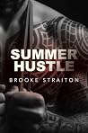 Summer Hustle: A hot mess of sweat, spice, and sarcasm (Summer Series Book 4) Summer Hustle: A hot mess of sweat, spice, and sarcasm (Summer Series Book 4)