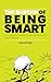 The Burden of Being Smart by Shamail Aijaz