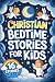 Christian Bedtime Stories for Kids by O.L. Bax