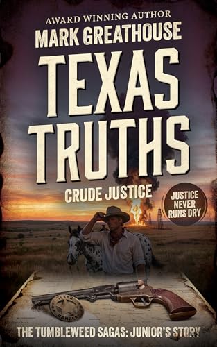 Texas Truths: Crude Justice (A Western Adventure Series) (The Tumbleweed Sagas Book 13)