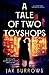 A Tale of Two Toyshops