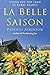 La Belle Saison: Living Off the Land in Rural France