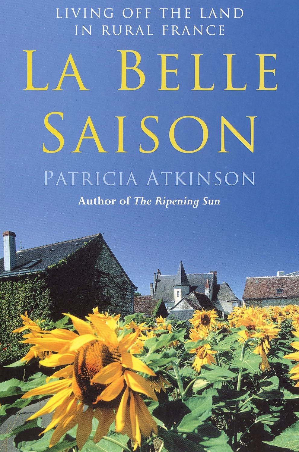 La Belle Saison: Living Off the Land in Rural France