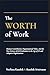The Worth of Work: Human Contribution, Organizational Value, and the New Science of Job Evaluation in the Age of AI and Adaptive Organizations