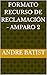 Formato Recurso de Reclamación - Amparo 2 (Spanish Edition)