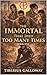 The Immortal That Died Too Many Times: Book One