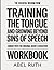 THE ESSENTIAL WISDOM FROM TRAINING THE TONGUE AND GROWING BEYOND SINS OF SPEECH: CANDID PATH FOR ORIGINAL BOOK’S EDUCATION