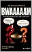 BWAAAAAM: A Mockumentary on...
