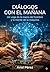 dialogo con el mañana (Spanish Edition)
