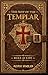The Way of the Templar: A Rule of Life