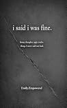 i said i was fine...